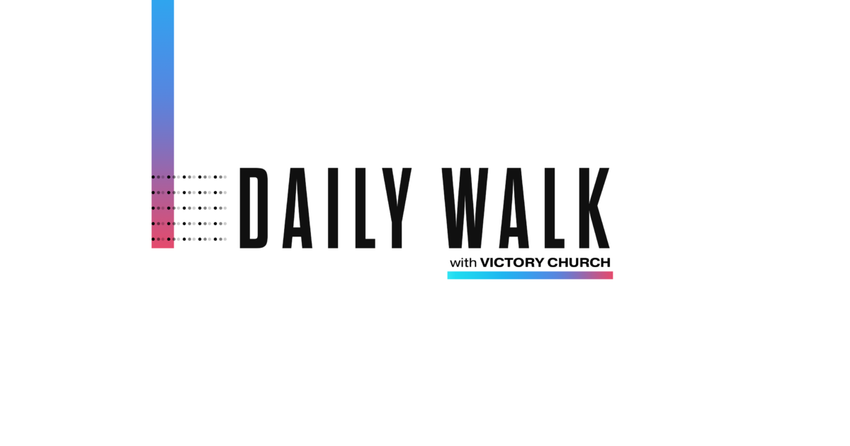 Daily Walk - Victory Church Lakeland